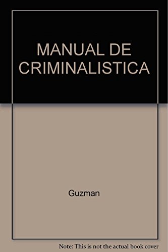 MANUAL DE CRIMINALISTICA