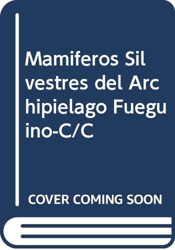 Stock image for Mamiferos Silvestres del Archipielago Fueguino for sale by COLLINS BOOKS