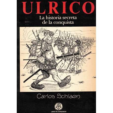 Imagen de archivo de ULRICO La historia secreta de la conquista a la venta por Almacen de los Libros Olvidados