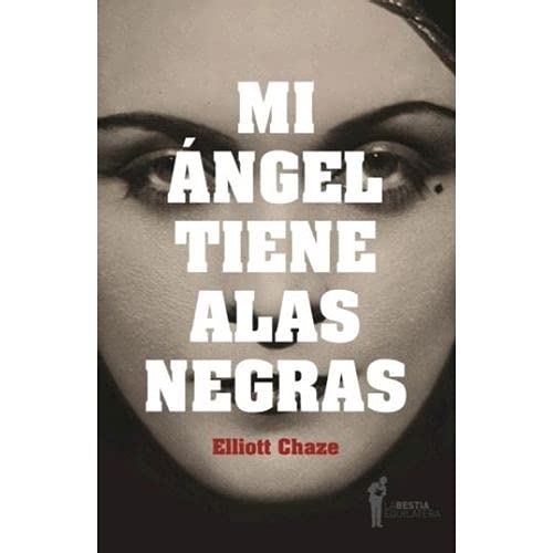 Stock image for mi angel tiene alas negras chaze ed la bestia equilatera for sale by DMBeeBookstore