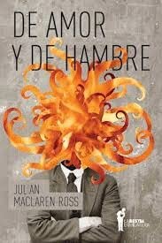 Stock image for De Amor Y De Hambre, De Julian Maclaren Ross. Editorial La Bestia Equil tera, Tapa Blanda, Edici n 2018 En Espa ol for sale by Juanpebooks