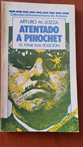 Imagen de archivo de Chile sublevado II : atentado a Pinochet; el FPMR fija su posicin.-- ( Latinoamericana de Antarca ) a la venta por Ventara SA