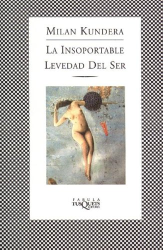 9789509779662: La Insoportable Levedad del Ser (Fabula (Tusquets Editores))