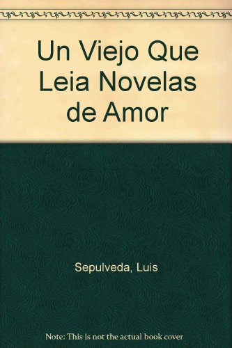 9789509779815: Un viejo que leia novelas de amor