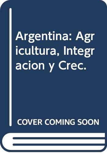 9789509934023: Argentina: Agricultura, Integracion y Crec.