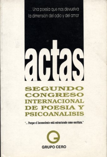 Beispielbild fr ACTAS SEGUNDO CONGRESO INTERNACIONAL DE POESA Y PSICOANLISIS zum Verkauf von CORRAL DE LIBROS