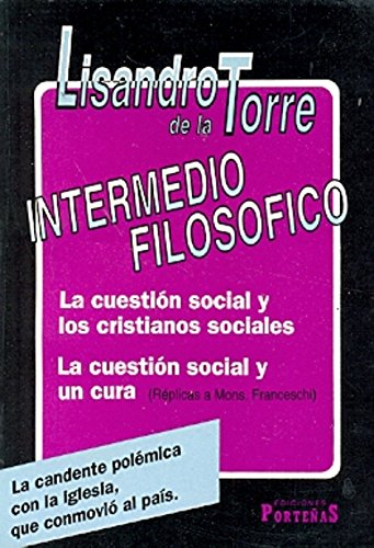 9789509977235: Intermedio Filosofico: La Cuestion Social y los Cristianos Sociales. la Cuestion Social y un Cura: Replicas A Mons. Franceschi