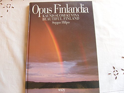 9789510169803: OPUS FINLANDIA: KAUNIS SUOMI KUVINA = BEAUTIFUL FINLAND