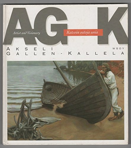 Stock image for Akseli Gallen-Kallela: Katsoin outoja unia - artist and visionary (WSOY galleria) (Finnish and English Edition) for sale by Louis Tinner Bookshop