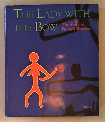 9789511112921: The Lady with the bow: The story of Finnish women