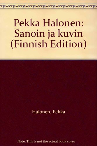 Pekka Halonen: Sanoin ja kuvin (Finnish Edition)