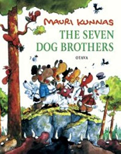 9789511189909: The seven dog brothers. Being a doggerel version of The seven brothers, Aleksis Kivi's classic novel from 1870