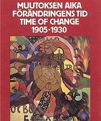 9789513544829: Muutoksen aika =: Time of change : 1905-1930 : venlist avantgardea neuvostoliittolaisista yksityiskokoelmista : [8.4.-29.5.1988, Helsingin taidehalli]