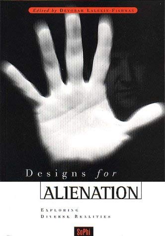 Stock image for Designs for Alienation: Exploring Diverse Realities (Sophi) for sale by Hay-on-Wye Booksellers