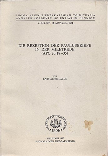 Beispielbild fr Die Rezeption der Paulusbriefe in der Miletrede (Apg 20:18-35) (Annales Academiae Scientiarum. Ser. B) zum Verkauf von Books for Libraries, Inc.