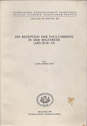 9789514104992: Die Rezeption der Paulusbriefe in der Miletrede (Apg 20: 18-35) (Suomalaisen tiedeakatemian toimituksia. Sar. B)