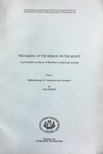 9789514105289: The making of the Sermon on the Mount: A procedural analysis of Matthew's redactoral activity (Annales Academiae Scientiarum Fennicae. Dissertationes humanarum litterarum)