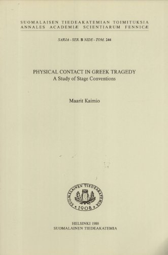 PHYSICAL CONTACT IN GREEK TRAGEDY A Study of Stage Conventions