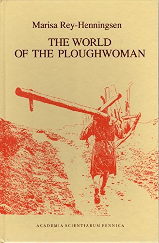 9789514107467: The world of the ploughwoman : folklore and reality in matriarchal Northwest Spain [FF communications, no. 254.]