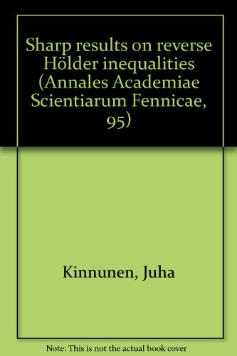 Stock image for Sharp results on reverse H?lder inequalities (Annales Academiae Scientiarum Fennicae, 95) for sale by Masalai Press