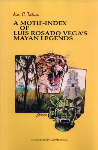 Stock image for A Motif-Index of Luis Rosado Vega's Mayan Legends. for sale by Antiquariat Kai Gro