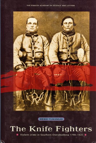 Stock image for The Knife Fighters: Violent Crime in Southern Ostrobothnia, 1790-1825 for sale by West Side Book Shop, ABAA