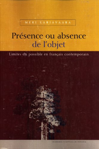 9789514108891: Prsence ou Absence de l'Objet: Limites du Possible en Franais Contemporain (Annales Academiae Scientiarum Fennicae. Humaniora, 312)