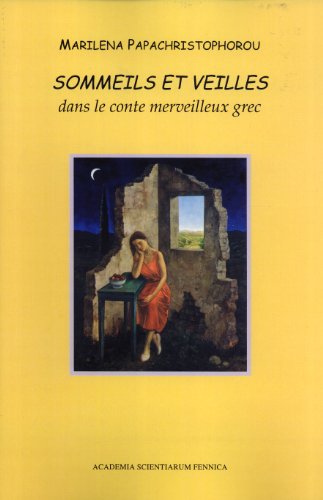 Stock image for Sommeils et Veilles dans le Conte Merveilleux Grec (FF Communications, 129) for sale by Joseph Burridge Books