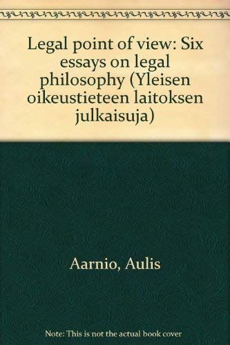 Legal point of view: Six essays on legal philosophy.; Edited: Urpo Kangas, Translated: Jyrki Uusi...
