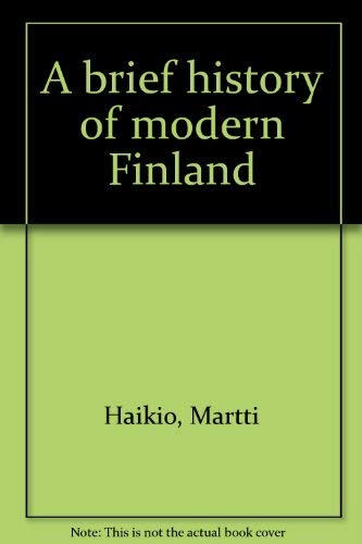 A Brief History of Modern Finland