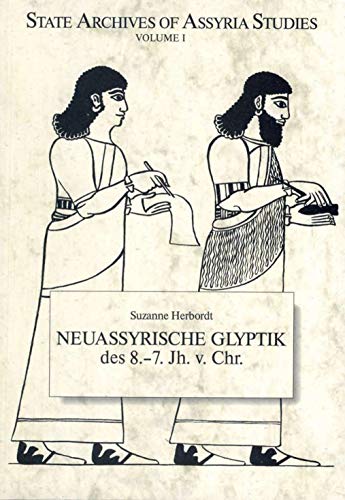 Stock image for Neuassyrische Glyptik des 8.-7. Jh. v. Chr. unter besonderer Berucksichtigung der Siegelungen auf Tafeln und Tonverschlussen [State Archives of Assyria Studies I] for sale by Windows Booksellers