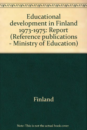 Educational development in Finland 1973-1975: Report (Reference publications - Ministry of Education) (9789514616839) by Finland
