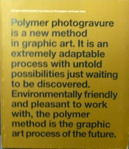 Stock image for Polymer Photogravure: A New Method for Photographers and Graphic Artists for sale by The Book Spot