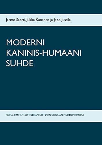 Beispielbild fr MODERNI KANINIS-HUMAANI SUHDE:KOIRA-IHMINEN -SUHTEESEEN LIITTYVAN SIDOKSEN MUUTOSVAIKUTUS zum Verkauf von Chiron Media