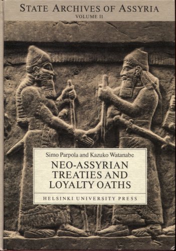 Stock image for Neo-Assyrian Treaties and Loyalty Oaths [State Archives of Assyria Studies II] for sale by Windows Booksellers