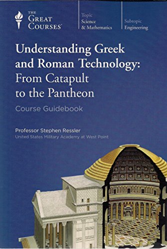 Stock image for Understanding Greek and Roman Technology: From Catapult to the Pantheon, Course Guidebook for sale by Byrd Books