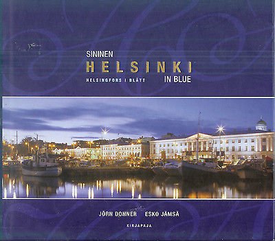 Stock image for Sininen Helsinki - Helsingfors i Blått - Helsinki in Blue for sale by Virginia Martin, aka bookwitch