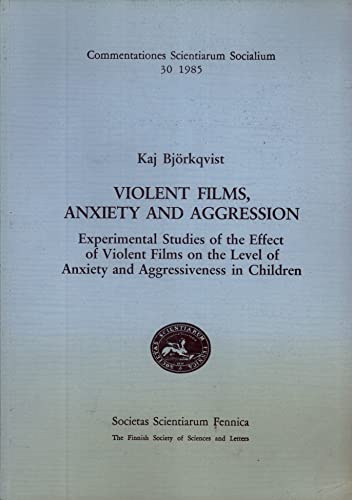 Imagen de archivo de Violent Films, Anxiety and Aggression: Experimental Studies of the Effect of Violent Films on the Level of Anxiety and Aggressiveness in Children a la venta por A Squared Books (Don Dewhirst)