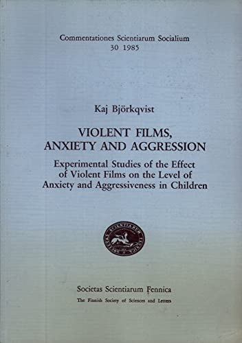 Stock image for Violent Films, Anxiety and Aggression: Experimental Studies of the Effect of Violent Films on the Level of Anxiety and Aggressiveness in Children for sale by A Squared Books (Don Dewhirst)