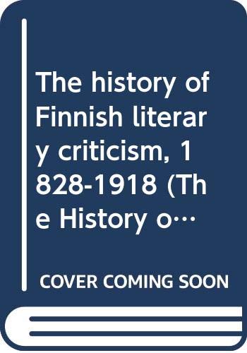 Stock image for The history of Finnish literary criticism, 1828-1918 for sale by Masalai Press