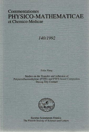 Stock image for Studies on the Transfer and Adhesion of Polytetrafluoroethylene (PTFE) and PTFE-based Composites During Dry Contact for sale by Masalai Press