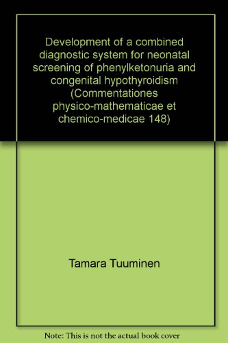 Stock image for Development of a combined diagnostic system for neonatal screening of phenylketonuria and congenital hypothyroidism for sale by Masalai Press