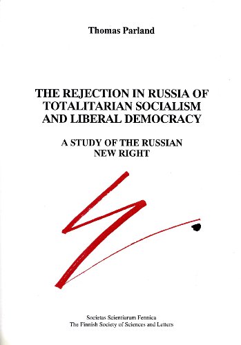 Stock image for The Rejection in Russia of Totalitarian Socialism and Liberal Democracy: A Study of the Russian New Right for sale by Masalai Press