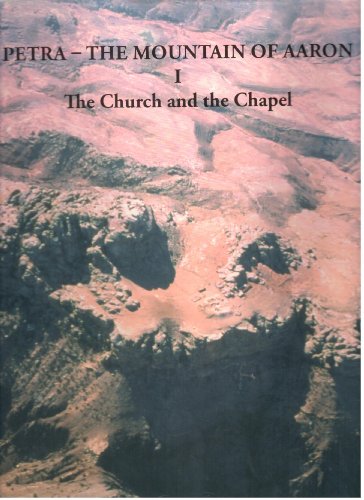Stock image for Petra The Mountain of Aaron. The Finnish Archaeological Project in Jordan. Volume I. The Church and the Chapel. for sale by Joseph Burridge Books