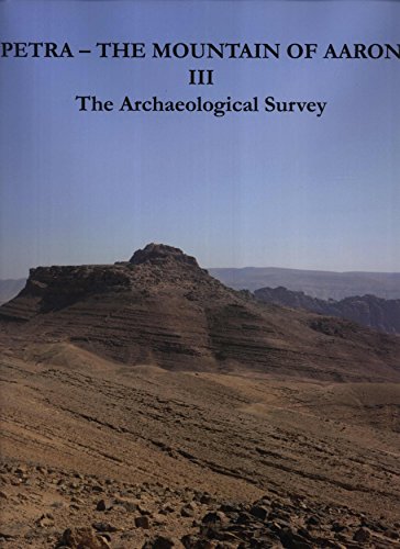 Stock image for Petra - the mountain of Aaron : the Finnish archaeological project in Jordan ; Volume 3. The archaeological survey for sale by Joseph Burridge Books