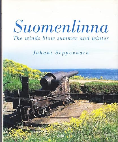 Suomenlinna: The Winds Blow Summer and Winter.