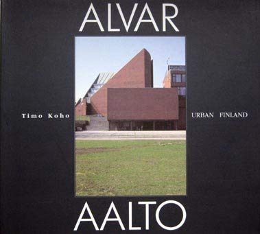 Alvar Aalto. Urban Finland.