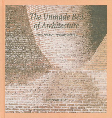 Imagen de archivo de The Unmade Bed of Architecture a la venta por Revaluation Books