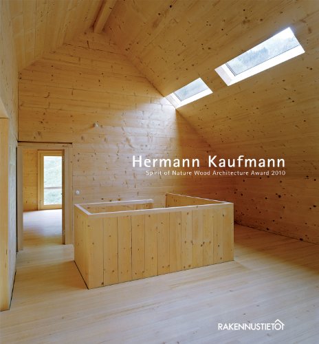 Stock image for Hermann Kaufmann: Spirit of Nature Wood Architecture Award 2010 for sale by Books Puddle