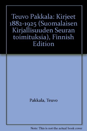 Stock image for Teuvo Pakkala: Kirjeet 1882-1925 (Suomalaisen Kirjallisuuden Seuran toimituksia), Finnish Edition for sale by Wonder Book